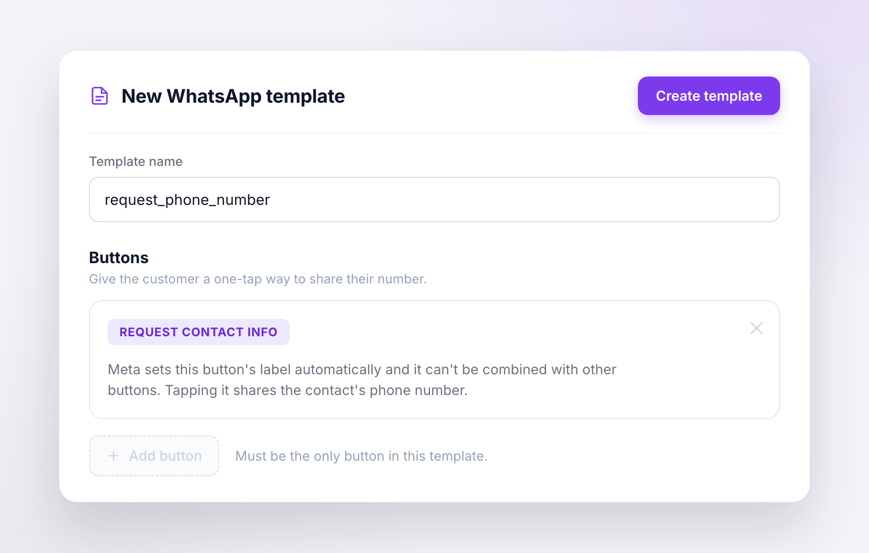 Setting it up once: in the template builder, add the "Request Contact Info" button. WhatsApp sets its label automatically, and it must be the only button in the template.